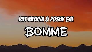 Pat Medina amp Poshy Gal  Bomme [upl. by Aikaj]