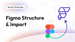 Figma Structure amp Import  To Do App  FlutterFlow for Beginners [upl. by Richey157]