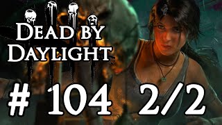 Dead by Daylight Stream German   104  Lara Croft Release 22 [upl. by Yelekreb202]