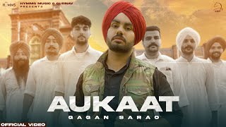 Aukaat  Gagan Sarao  Full Song  Hymms Music amp GurNav  New Punjabi Songs 2023 [upl. by Anecuza]