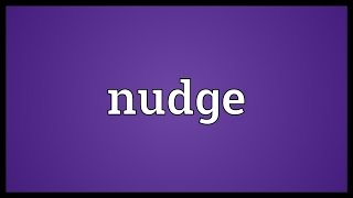 Nudge Meaning [upl. by Saunderson810]