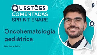 Questões Comentadas de Oncohematologia pediátrica  Pediatria  Sprint ENARE Residência Médica [upl. by Latsyc601]