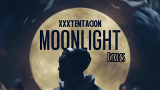 XXXTENTACION Moonlight lyrics [upl. by Ahsoem]