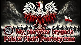 My Pierwsza Brygada  Nowoczesna Aranżacja Pieśni Patriotycznej Brzmienia Wolności [upl. by Akenehs123]