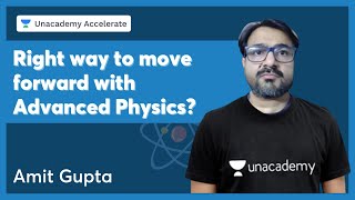 Right way to move forward with Advanced Physics  Accelerate by Amit Gupta [upl. by Akkimat]