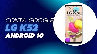 Conta Google LG K52  Android 10 Sem PC [upl. by Cuthburt]