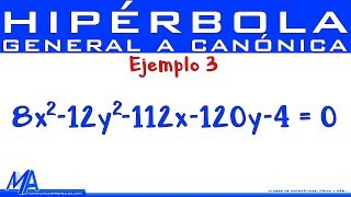 Pasar de la ecuación General a la Canónica de la Hipérbola  Ejemplo 3 [upl. by Allimaj187]