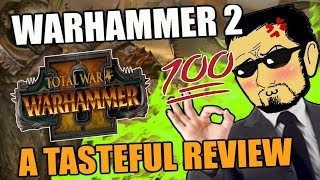 Total War Warhammer 2  A Tasteful Review [upl. by Atirac]