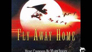 Fly Away Home  Mark Isham  First Flight [upl. by Burnham]