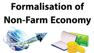 Formalization of non farm Economy Difference in Formal amp Informal sector Current Affairs 2018 [upl. by Rey416]