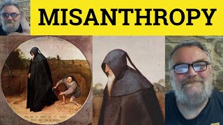 🔵 Misanthropy Meaning  Misanthrope Defined  Misanthropic Examples  Misanthropist Explained [upl. by Teriann]