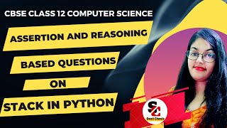 Assertion and Reasoning based Questions on Stack in Python  CBSE Class 12 Computer Science [upl. by Adnema]