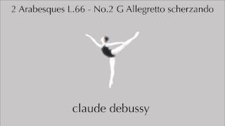 Claude Debussy  Arabesque No2 in G  Allegretto scherzando [upl. by Geoffry]