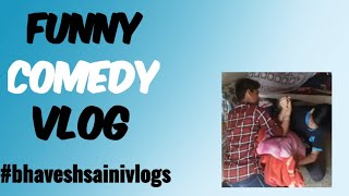 Bhavesh saini vlogs part–1 2722023 funny comedy vlog jaishreeram bhaveshsainivlogs soravjoshi [upl. by Maxentia]