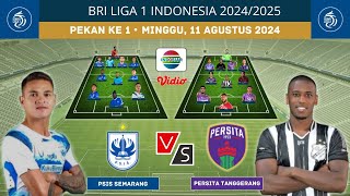 PSIS SEMARANG VS PERSITA TANGGERANG  BRI LIGA 1 20242025  Prediksi Starting LINEUP [upl. by Eilegna]