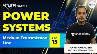 Medium Transmission Line  Lec 15  Power Systems  GATE EEECE 2021 Exam [upl. by Reece]