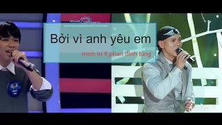 Bởi vì anh yêu em Minh tríai toả sáng song ca Phan Đình TùngFANMADEFullHD [upl. by Brandenburg75]