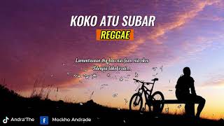 MUSIK FOUN KOKO ATU SUBAR  MUSIK REGGAE TIMOR LESTE [upl. by Lecroy]