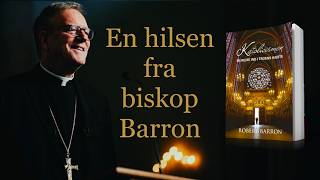 En hilsen fra biskop Barron [upl. by Jasmin]