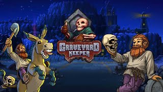 GRAVEYARD KEEPER PART 1 [upl. by Oniram]