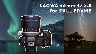 Laowa 10mm f28 ZEROD for FULL FRAME cameras  how good is it for astrophotography [upl. by Alma850]