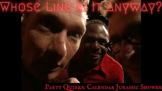 Party Quirks Calendar Jurassic Shower Whose Line Is It Anyway  Classic [upl. by Augustina]