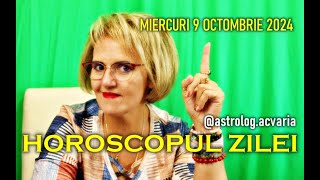 MIERCURI 9 OCTOMBRIE 2024 ☀♎ HOROSCOPUL ZILEI cu astrolog ACVARIA [upl. by Sprague]