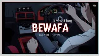 Bewafa SlowedReverb  Imran Khan  sad lofi song [upl. by Lidaa]