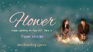 Yoon Mirae  Flower HanRomEng Lyrics  Crash Landing On You OstPart 2 [upl. by Omolhs808]