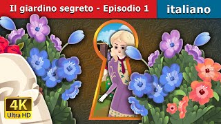 Il giardino segreto  Episodio 1  Тhe Secret Garden  Episode 1 in Italian  ItalianFairyTales [upl. by Hoffarth]