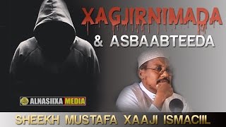 XAGJIRNIMADA IYO ASBAABTEEDA ᴴᴰ┇ Sh Mustafa Xaaji Ismaciil [upl. by Gerladina]