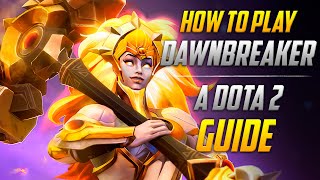 How To Play Dawnbreaker  Tips Tricks and Tactics  A Dota 2 Guide by BSJ [upl. by Walls]