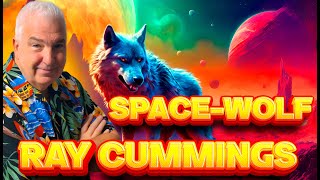 Ray Cummings Space Wolf Short Sci Fi Story From the 1940s [upl. by Eelek]