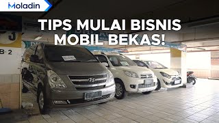 Cara Mudah Mulai Bisnis Jual Mobil Bekas  Moladin Dealers [upl. by Engleman]