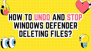 How to Undo and Stop Windows Defender Deleting Files [upl. by Adnak387]