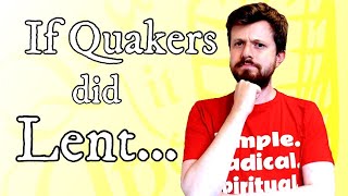 5 Advices for a Quaker Lent [upl. by Nattirb]