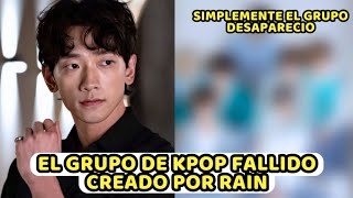 QUE PASO CON EL GRUPO DE KPOP FALLIDO CREADO POR RAIN [upl. by Gaylor811]