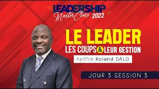 Apôtre 𝗥𝗼𝗹𝗮𝗻𝗱 𝗗𝗔𝗟𝗢  Le Leader Chrétien les coups et leur Gestion  Jour 3 [upl. by Atterg]