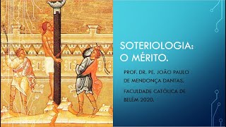 Soteriologia Aula 8 O Mérito [upl. by Neerhtak]