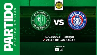 🔴 DIRECTO  CF POZUELO INTERNATIONAL 🆚 WEST VANCOUVER FC  AMISTOSO [upl. by Venice751]