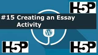 15 Interactive student activities  H5P Creating an Essay Activity WP Tutorial [upl. by Dan]