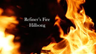 Refiners Fire  Hillsong Lyrics [upl. by Edla]