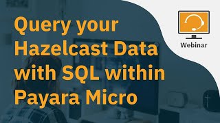 Query your Hazelcast Data with SQL within Payara Micro [upl. by Nawj]