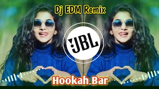 Hookah Bar Dj Song EDM Remix  Bollywood Dj Song  2024 dj song hindi edm Govind Raj basti [upl. by Rothberg749]