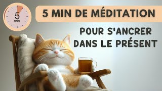 Méditation express  5 min pour sancrer dans le présent et stopper les pensées [upl. by Ailemac556]