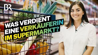 Das Gehalt als SupermarktVerkäuferin Das verdient eine MarktAssistentin  Lohnt sich das  BR [upl. by Decca278]