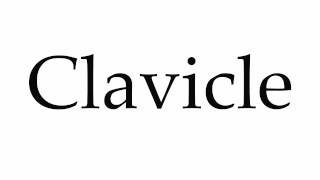 How to Pronounce Clavicle [upl. by Fedirko]