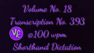 Volume No 18 Transcription No 393 100 wpm Kailash Chandra [upl. by Atiker653]