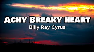 Billy Ray Cyrus Achy breaky hearth lyrics [upl. by Eelyrehc]