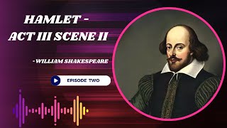 Hamlet  Act III Scene ii  Part 2 🎭 Shakespeare Hamlet ClassicLiterature  Ep  2 [upl. by Oirazan]